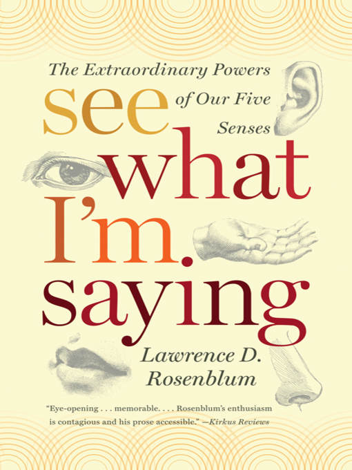Title details for See What I'm Saying by Lawrence D. Rosenblum - Wait list